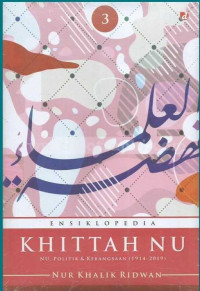 Image of ENSIKLOPEDIA KHITTAH NU JILID III NU, POLITIK & KEBANGSAAN (1914 - 2019)