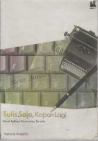 Image of Tulis Saja, Kapan Lagi: Dasar Aplikasi Komunikasi Tertulis