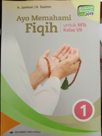 Image of Ayo Memahami Fiqih Jilid 1 untuk MTs Kelas VII Kurikulum Madrasah (KMA) 2019