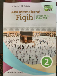 Image of Ayo Memahami Fiqih Jilid 2 untuk MTs Kelas VIII Kurikulum Madrasah (KMA) 2019