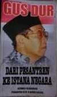 Image of Gus Dur Dari Pesantren Ke Istana Negara