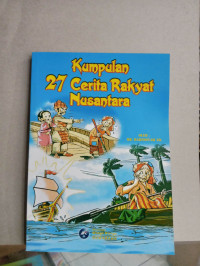 Image of Kumpulan 27 Cerita Rakyat Nusantara