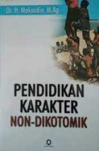 Image of PENDIDIKAN KARAKTER NON-DIKOTOMIK