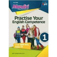 Image of Mandiri Practise Your English Competence untuk SMP/MTs Kelas VII Kurikulum 2013 Edisi Revisi