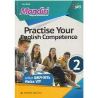 Image of Mandiri Practise Your English Competence untuk SMP/MTs Kelas VIII Kurikulum 2013 Edisi Revisi