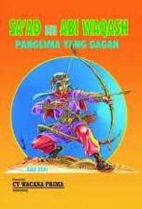 Image of Sa'ad Bin Abi Waqash Panglima yang Gagah