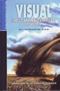 Image of Visual Ilmu dan Pengetahuan Populer untuk Pelajar dan Umum: Memahami Iklim dan Lingkungan