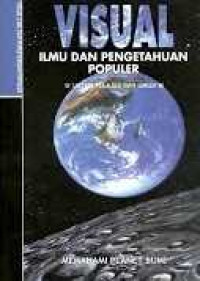 Image of Visual Ilmu dan Pengetahuan Populer untuk Pelajar dan Umum: Memahami Planet Bumi